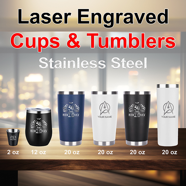 Laser engraved cups and tumblers